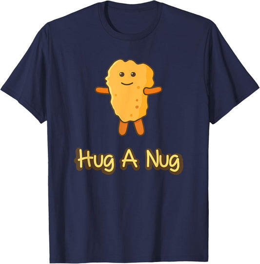 Hug A Nug Funny Chicken Nugget Fast Food T-Shirt - T-Shirt | Navy