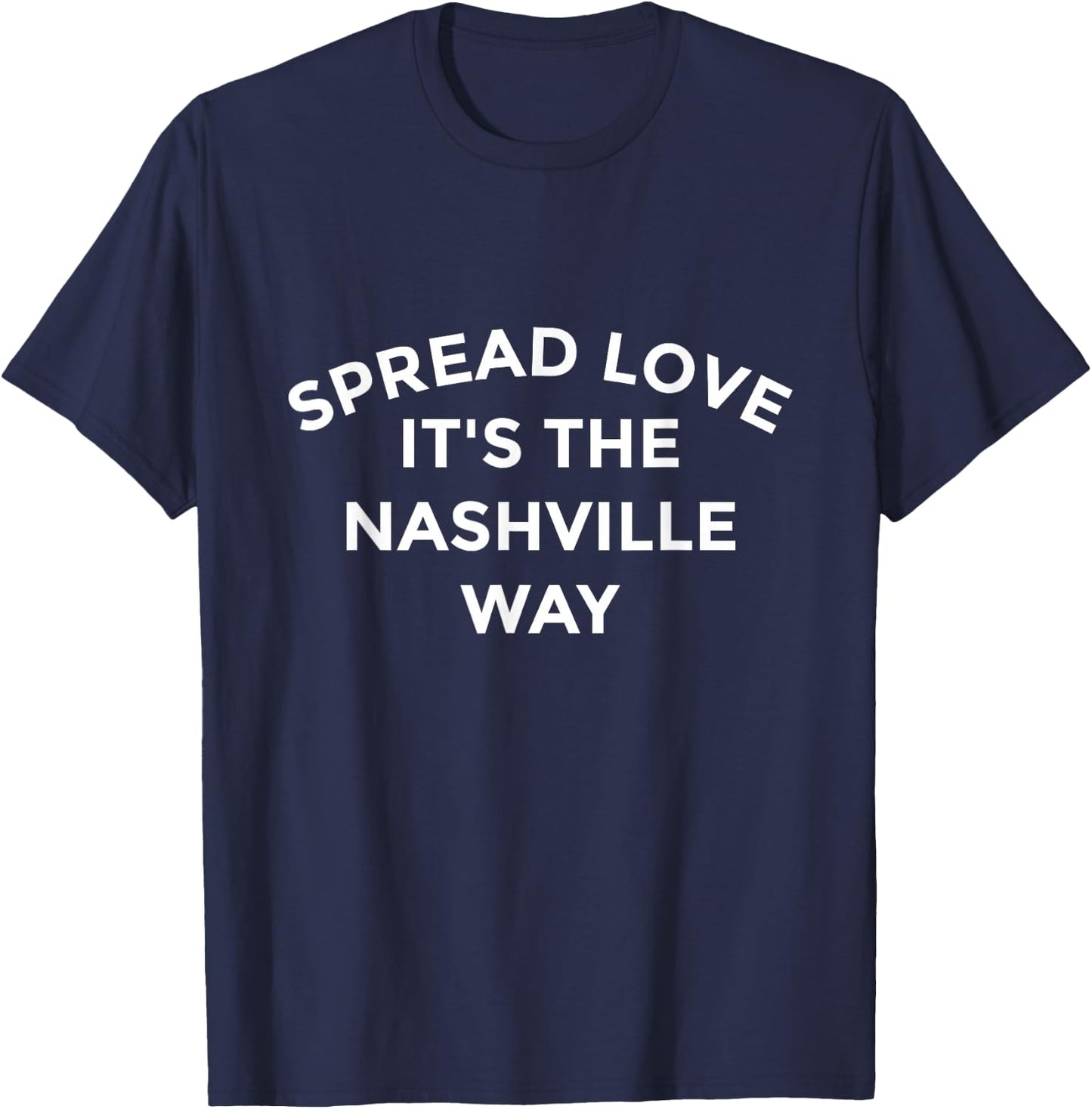 Nashville Shirt Spread Love It's The Nashville Way T-Shirt - T-Shirt | Navy