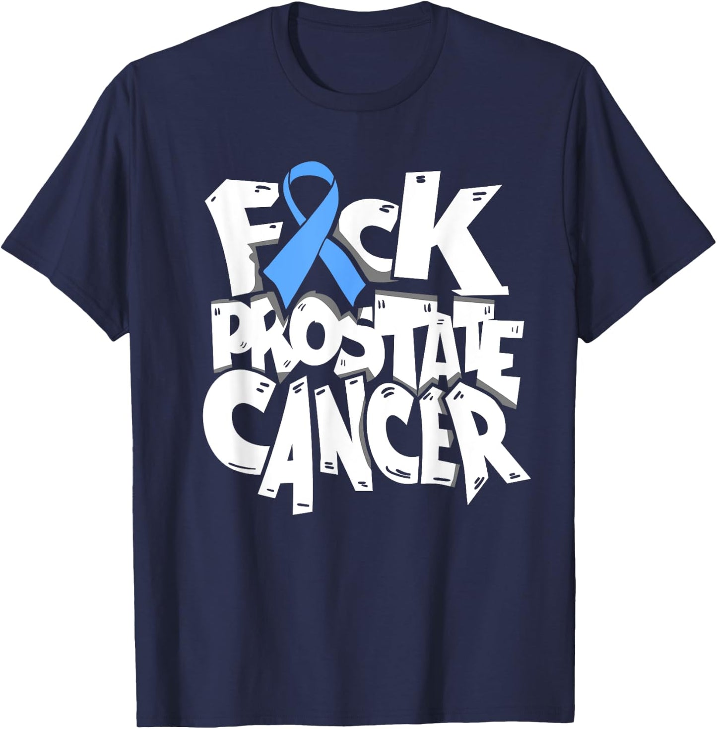Funny Fuck Prostate Cancer Awareness Ribbon Gifts T-Shirt - T-Shirt | Navy