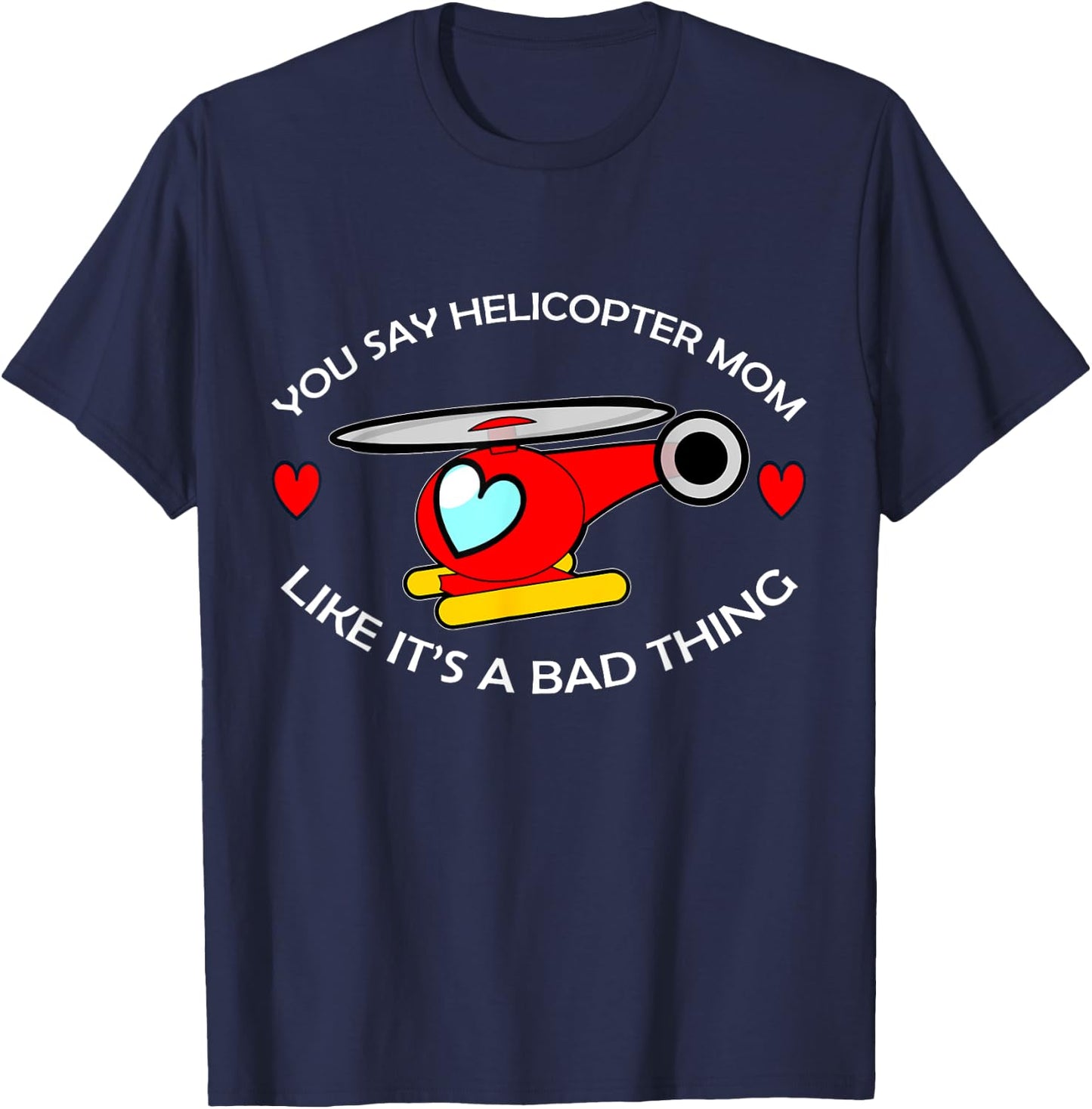 Helicopter Mom T-Shirt - T-Shirt | Navy