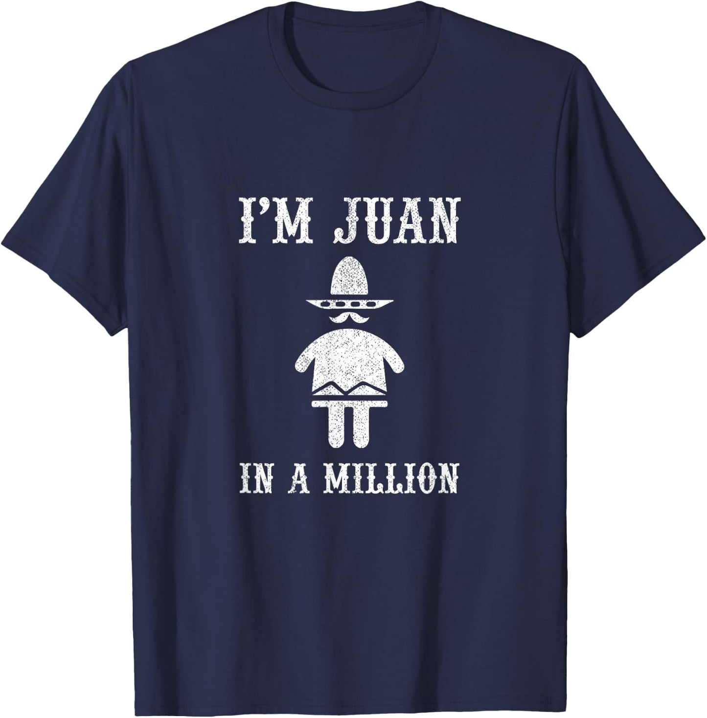 Funny Cinco De Mayo Shirt Juan In A Million T-Shirt - T-Shirt | Navy