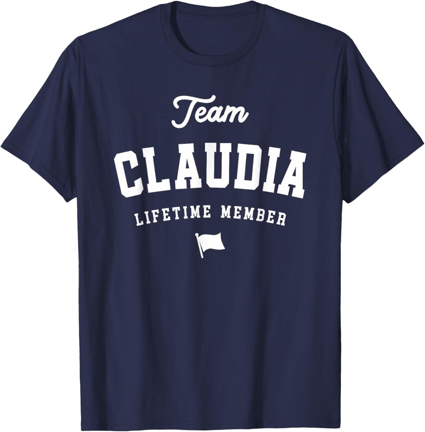 Team Claudia Lifetime Member Funny Name Claudia T-Shirt - T-Shirt | Navy