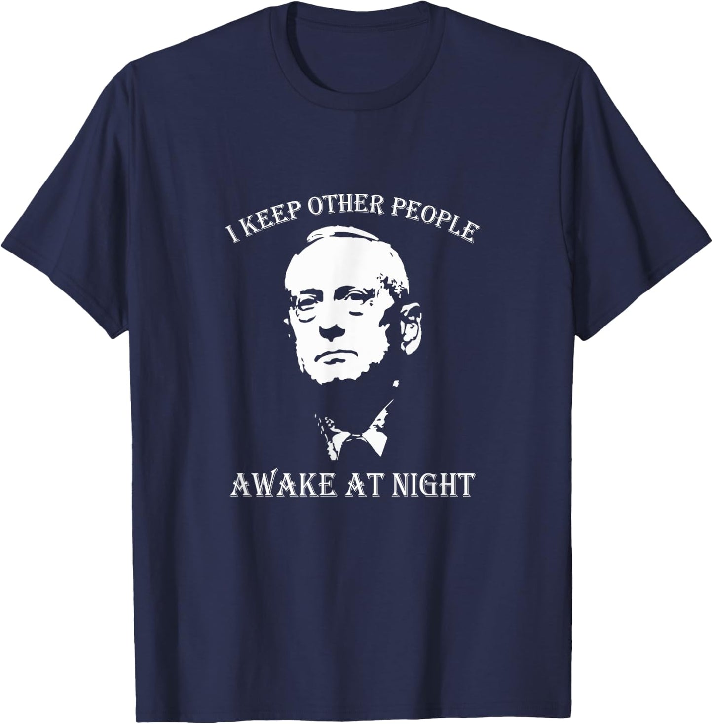 General James Mattis I Keep Other People Awake At Night T-Shirt - T-Shirt | Navy