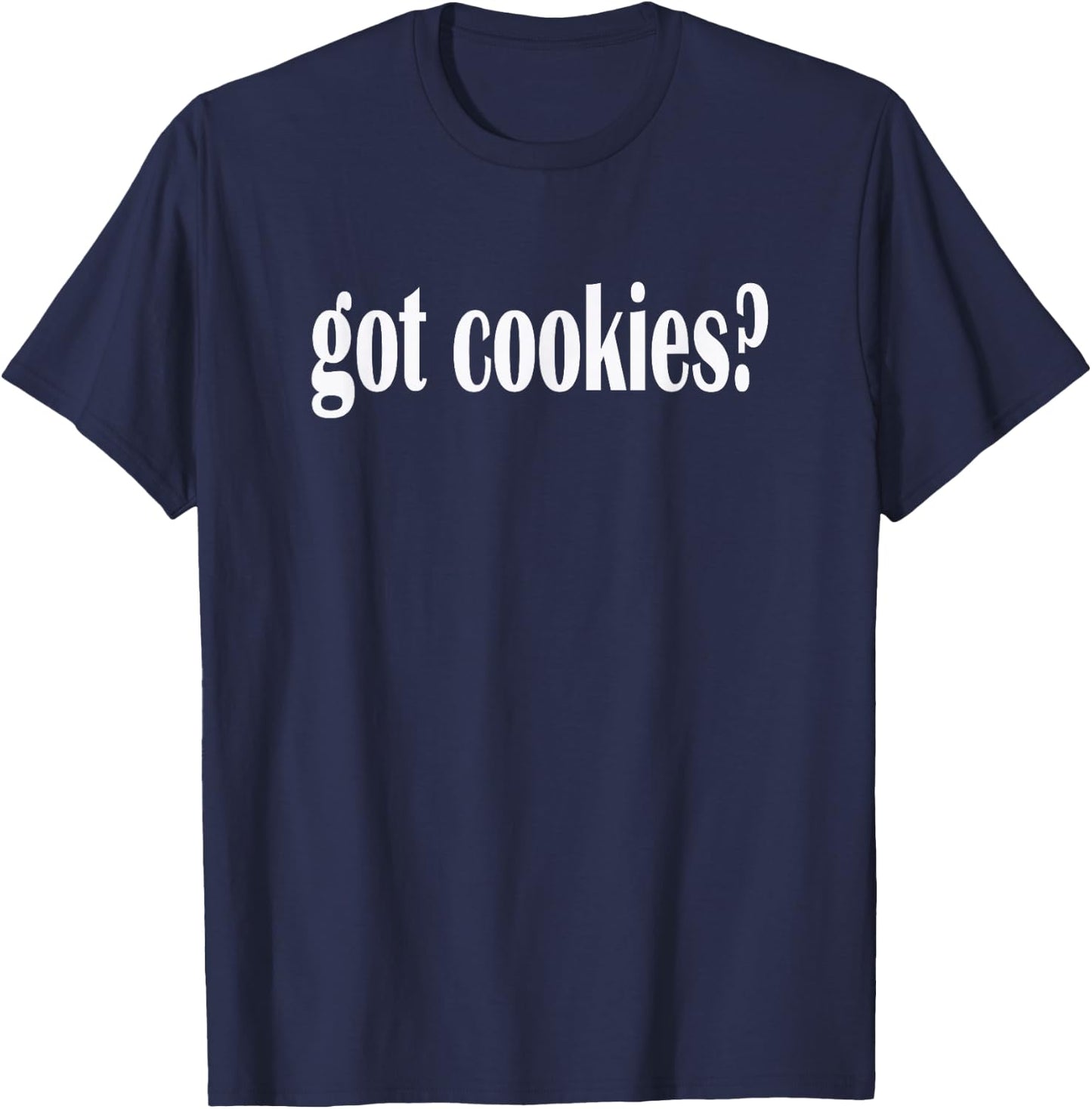 Got Cookies? I Love Cookies Classic Fit T Shirt T-Shirt - T-Shirt | Navy