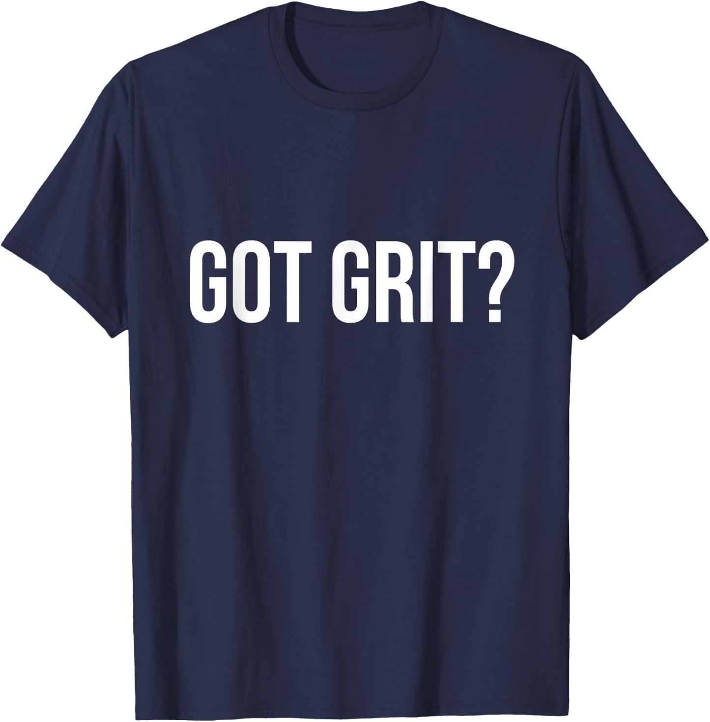 Got Grit? FunTees , Women & Kids with Attitude! T-Shirt - T-Shirt | Navy