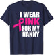 I Wear Pink For My Nanny Breast Cancer T-Shirt - T-Shirt | Navy