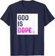 God is Dope PURPLE Funny Christian Faith Believe Gift T-Shirt - T-Shirt | Navy