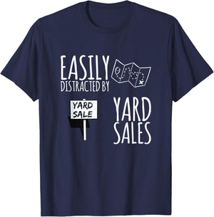 Easily Distracted By Yard Sales Garage Sales Funny Design T-Shirt - T-Shirt | Navy