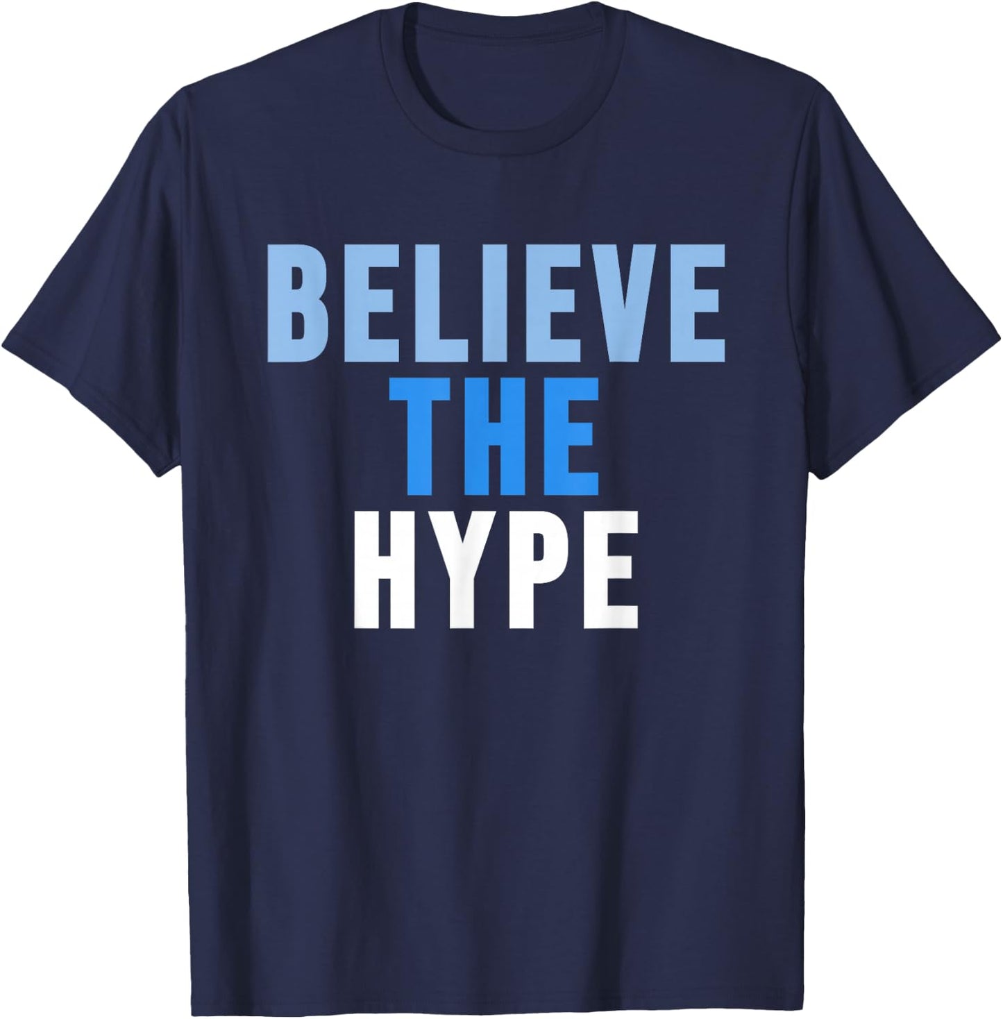 Believe the Hype ,Superstar Be Awesome Today Shirt T-Shirt - T-Shirt | Navy