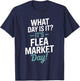 Antiques Thrift Collecting, What Day is It Flea Market Day T-Shirt - T-Shirt | Navy