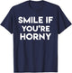 Smile If You Are Horny Funny T-Shirt - T-Shirt | Navy
