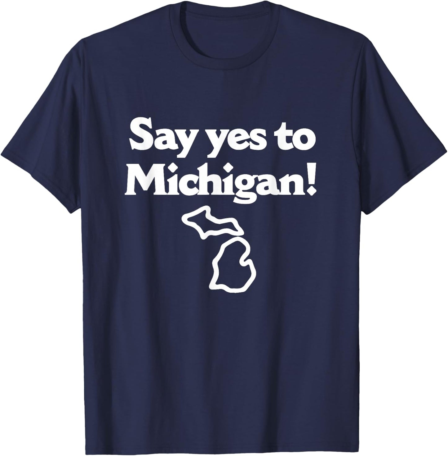 Say Yes To Michigan T-Shirt - T-Shirt | Navy