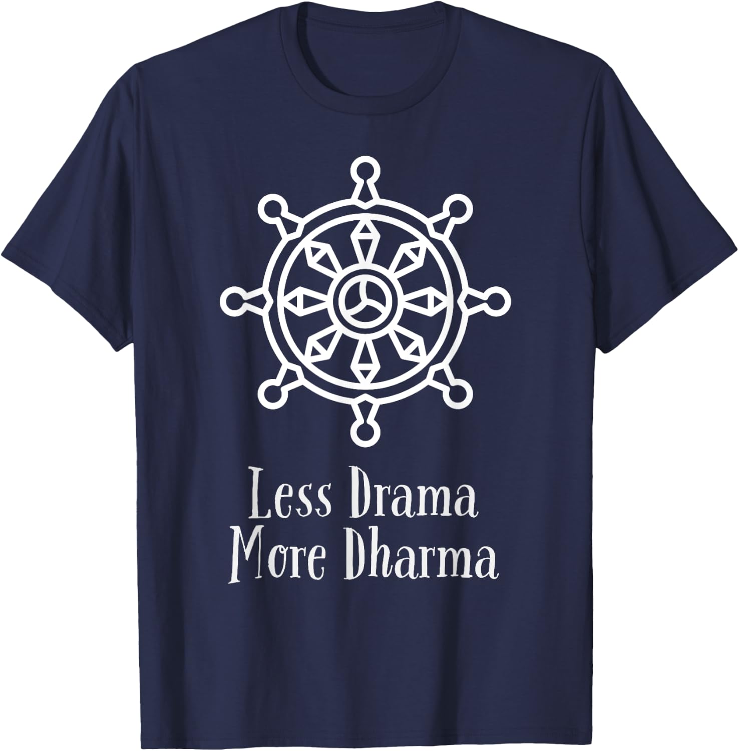 Less Drama More Dharma: Funny Buddha Buddhist - Dharma Wheel T-Shirt - T-Shirt | Navy