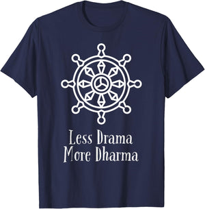 Less Drama More Dharma: Funny Buddha Buddhist - Dharma Wheel T-Shirt - T-Shirt | Navy