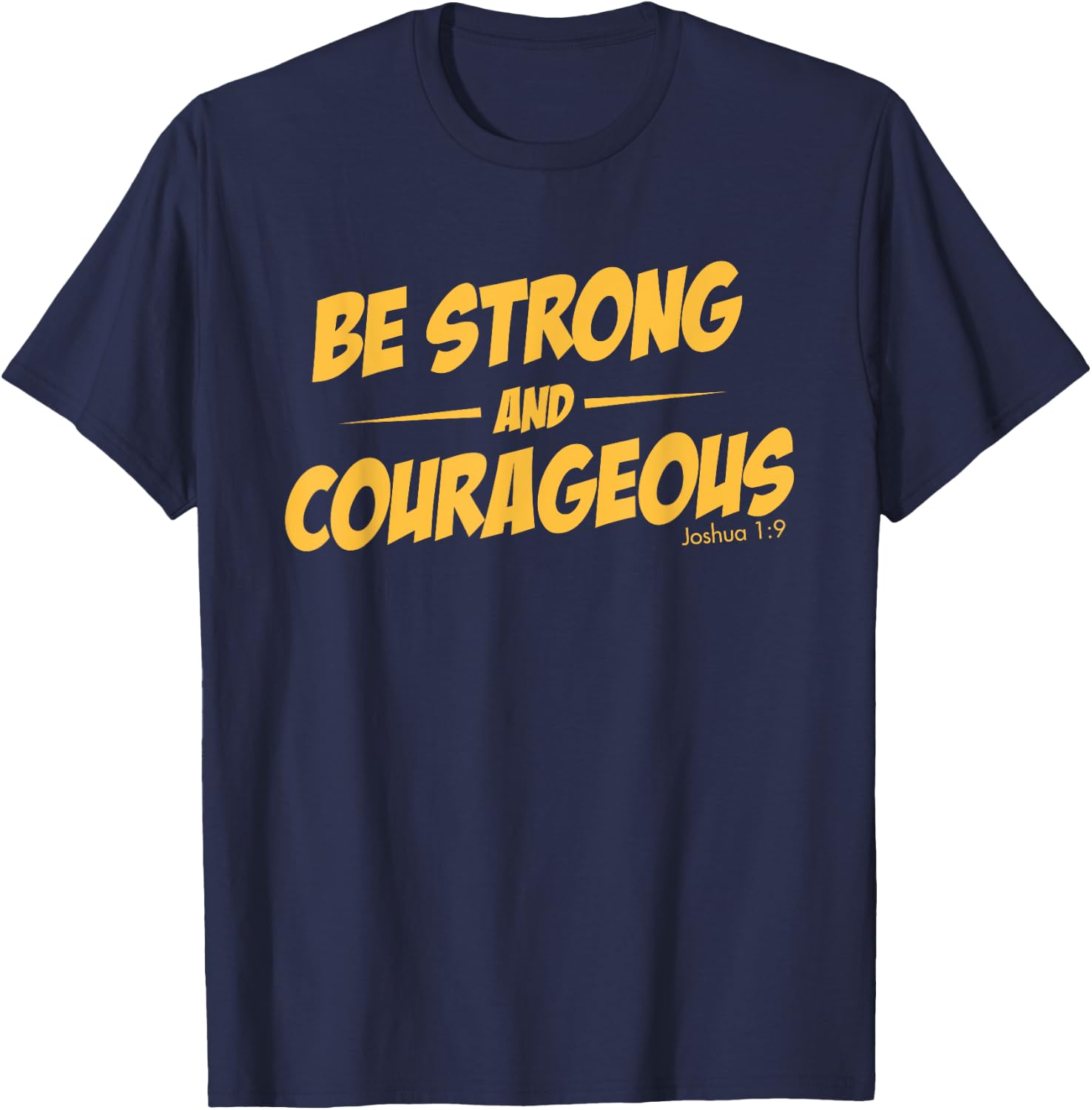 BE STRONG AND COURAGEOUS and womoen T-Shirt - T-Shirt | Navy