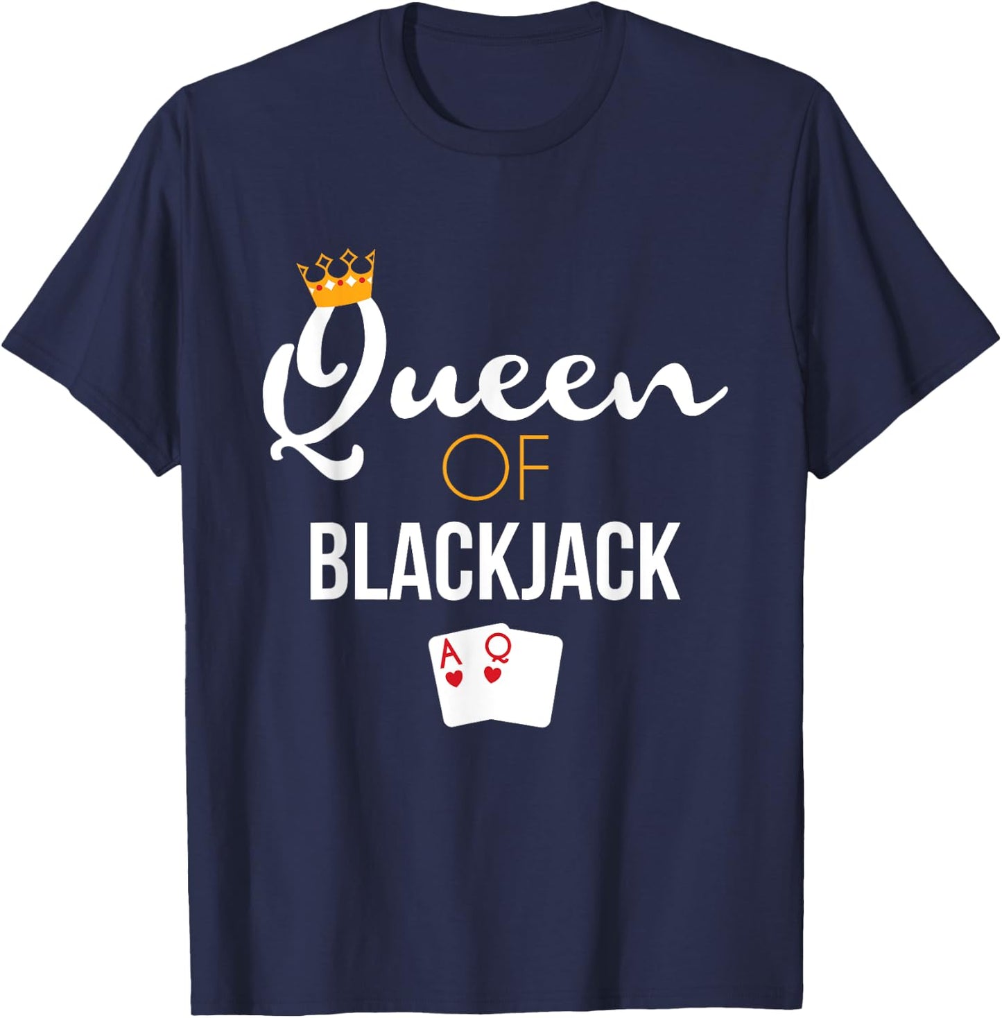 Queen of Blackjack Card Game Blackjack Player Gift T-Shirt - T-Shirt | Navy