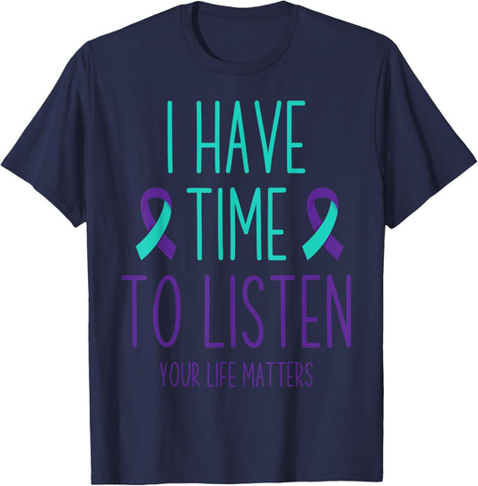 Suicide Prevention Awareness Month I Have Time to Listen T-Shirt - T-Shirt | Navy