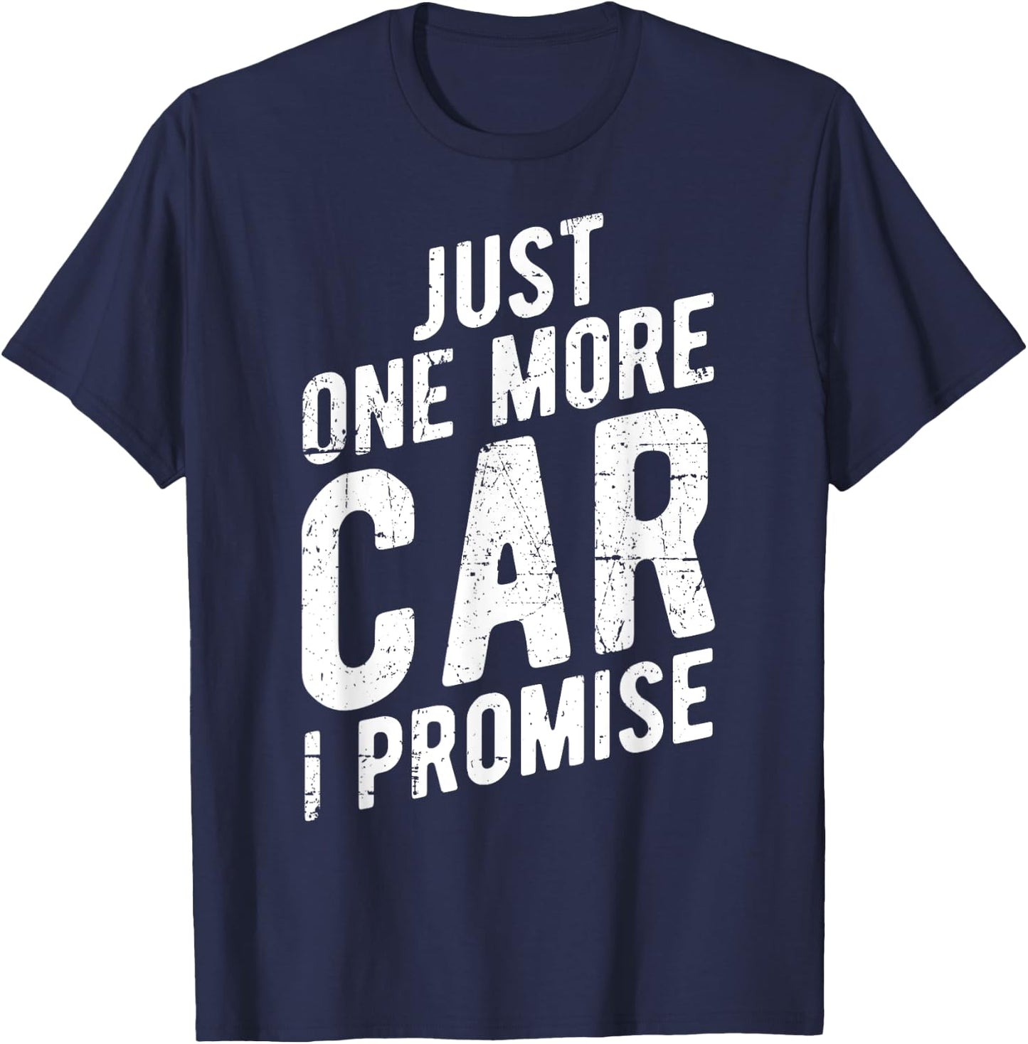 Just One More Car I Promise - Gear Head T-Shirt - T-Shirt | Navy