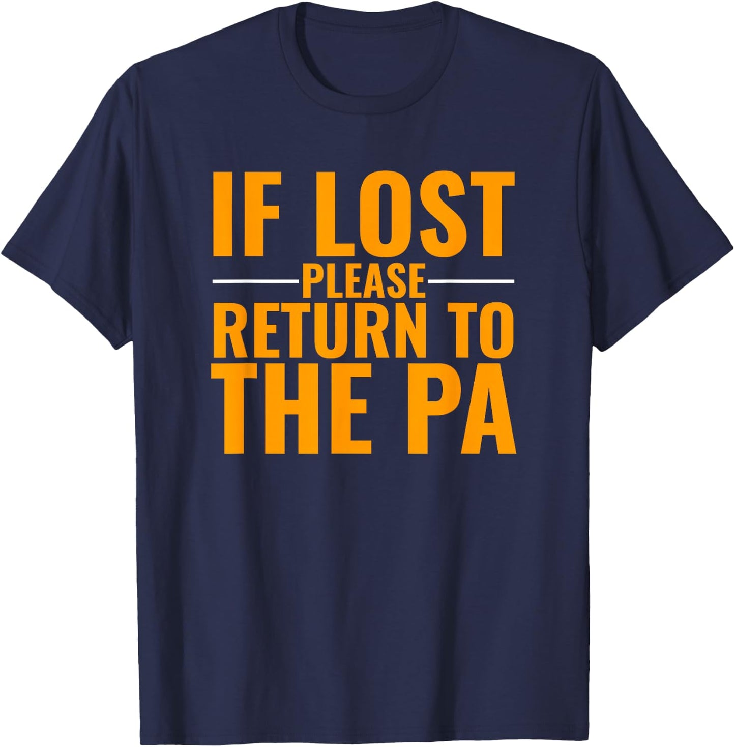 If Lost Please Return To the PA T-Shirt - T-Shirt | Navy