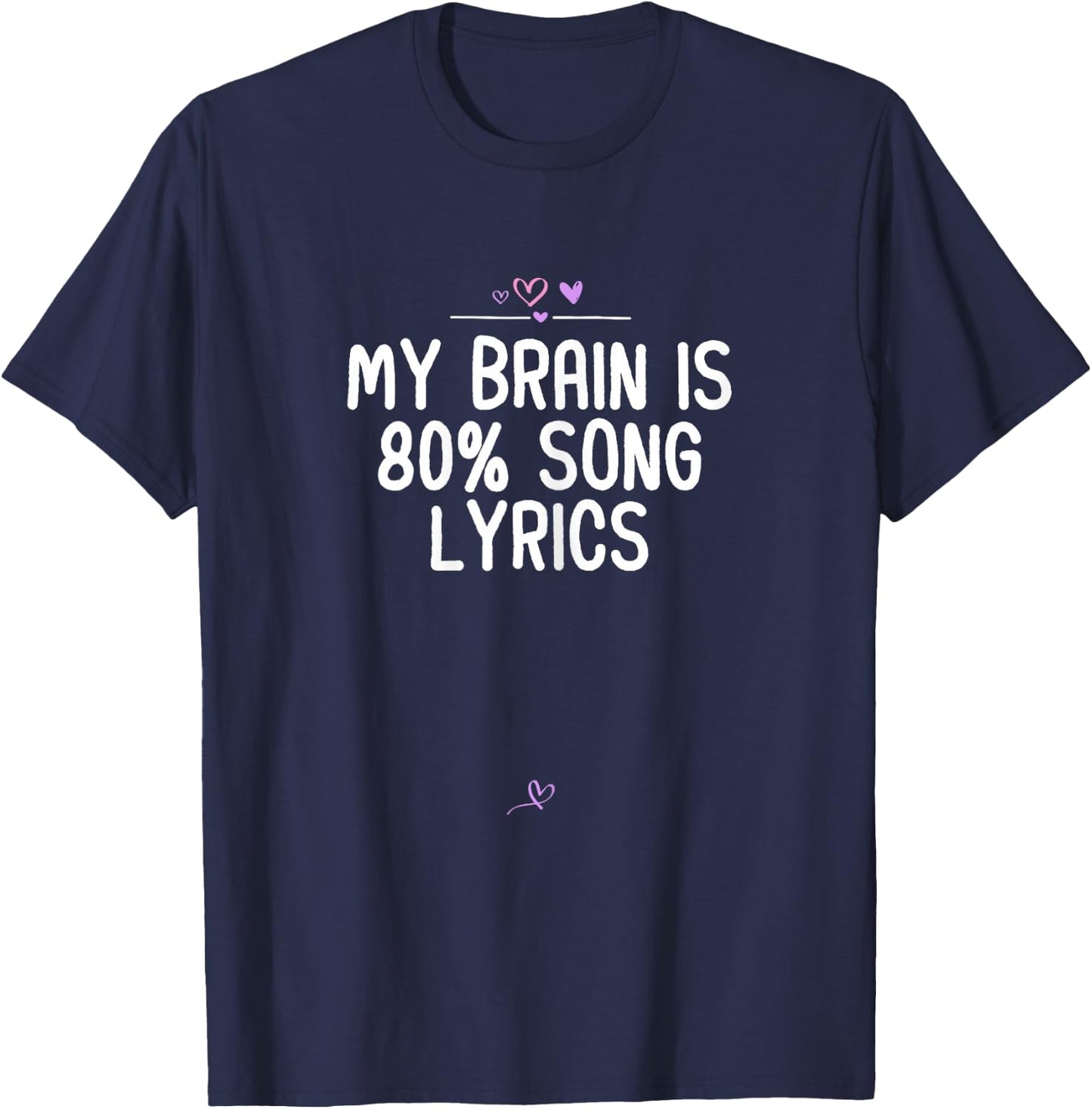 My brain is 80% song lyrics, Music Saying Holiday Party Teen T-Shirt - T-Shirt | Navy