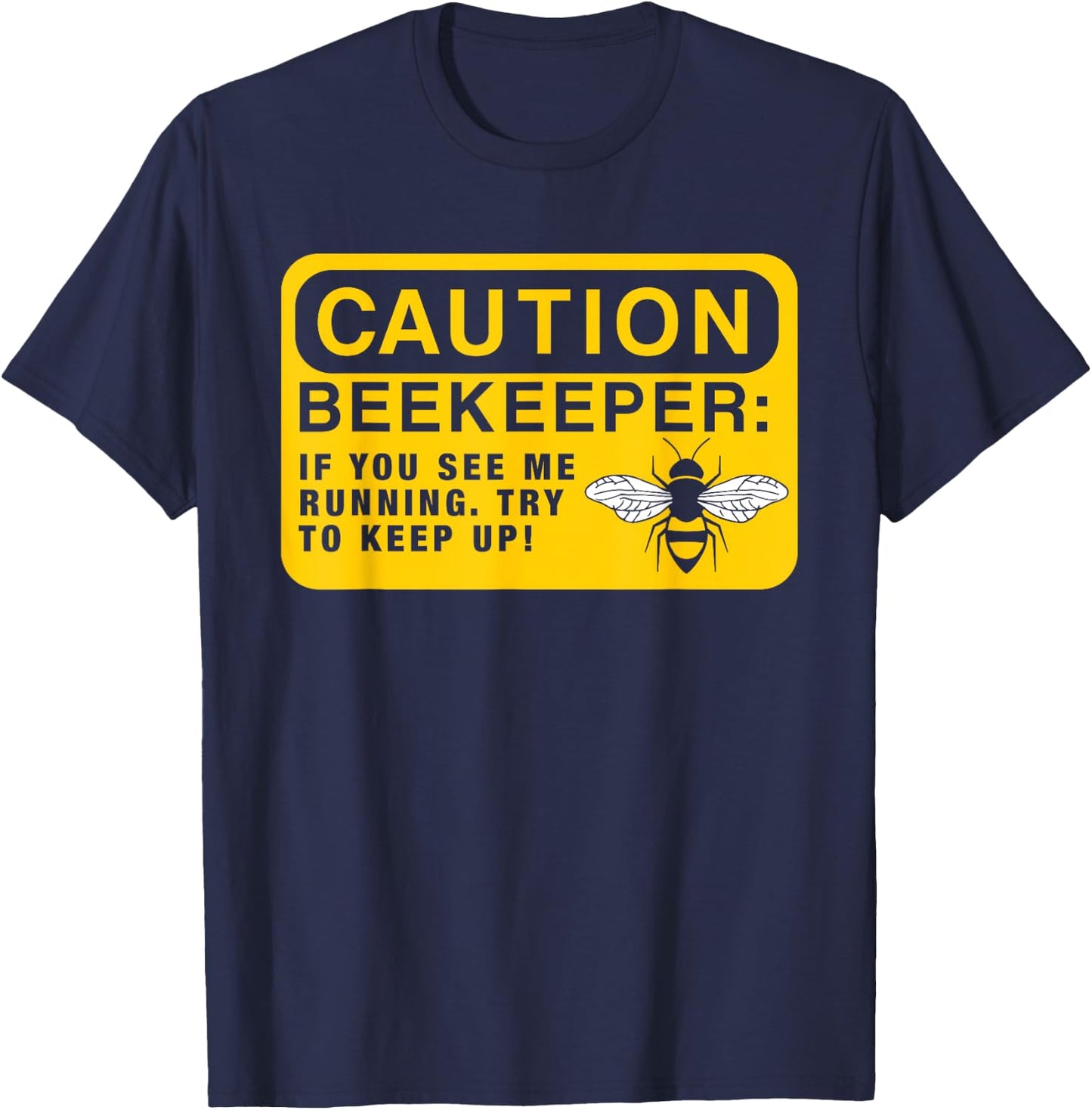Beekeeping Gift Funny Beekeeping Caution Beekeeper T-Shirt - T-Shirt | Navy