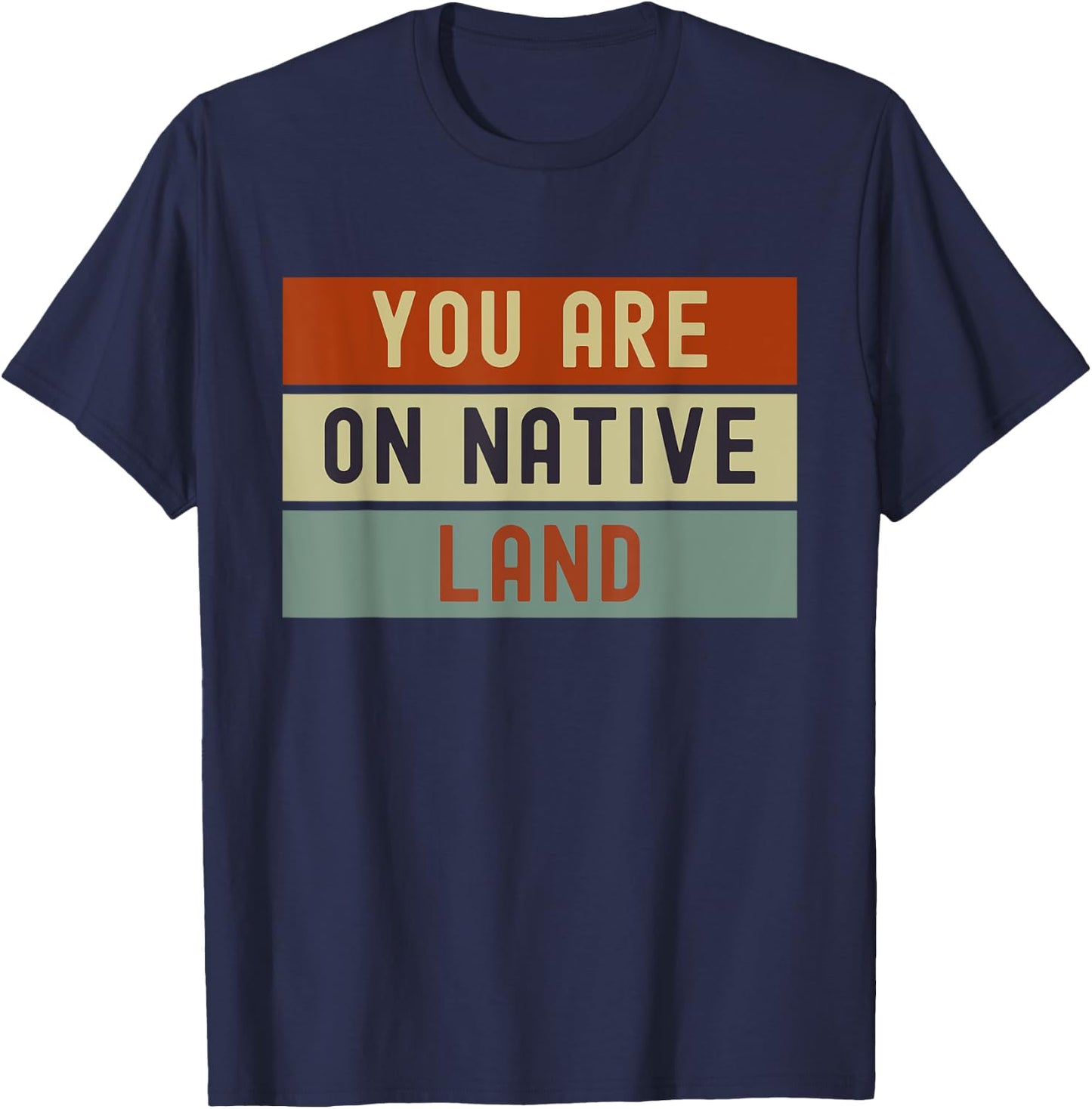Native Americans Indian You Are on Indigenous Native Land T-Shirt - T-Shirt | Navy