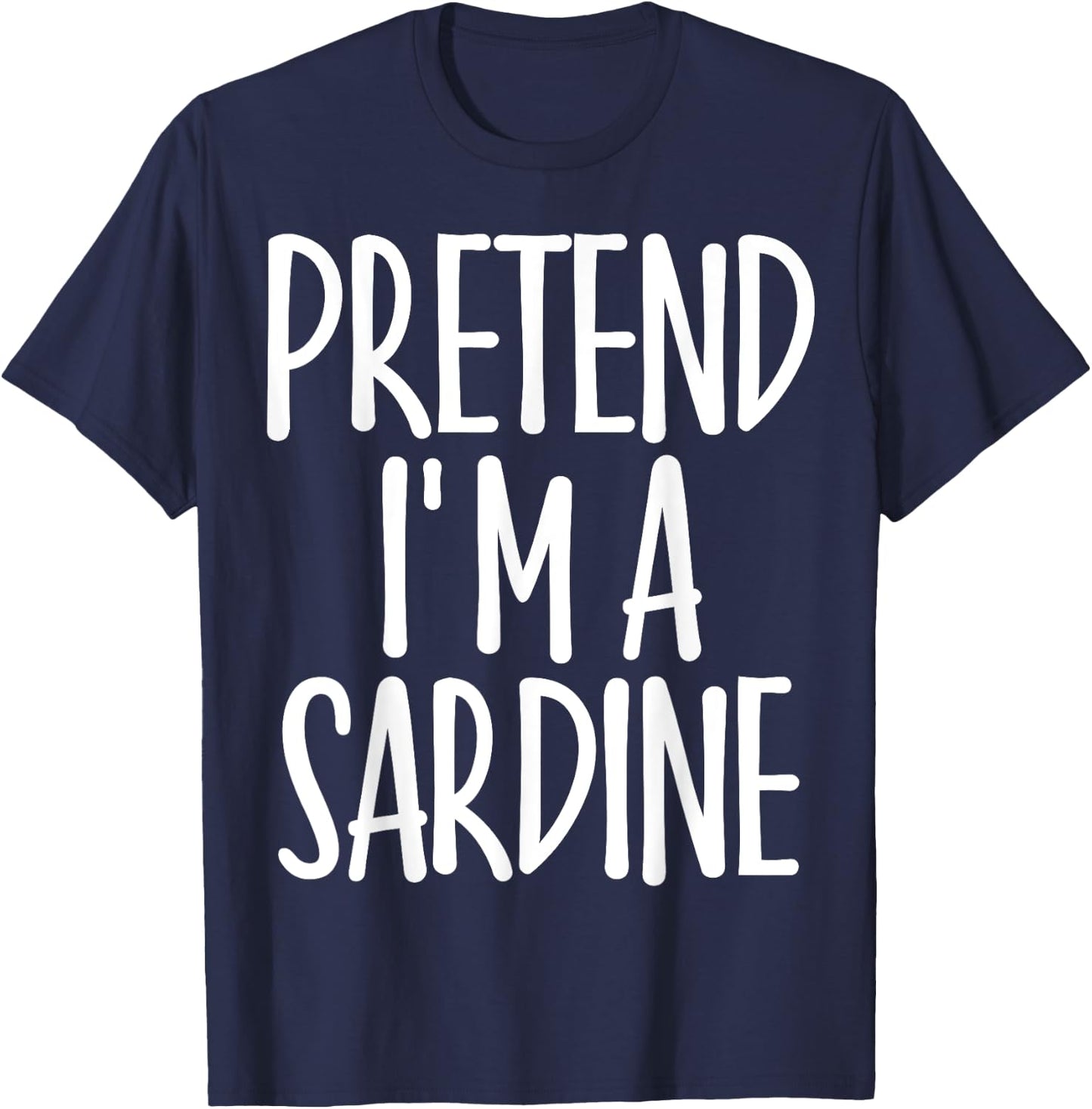 Easy Pretend I'm Sardine Costume Gift Halloween Fisherman T-Shirt - T-Shirt | Navy