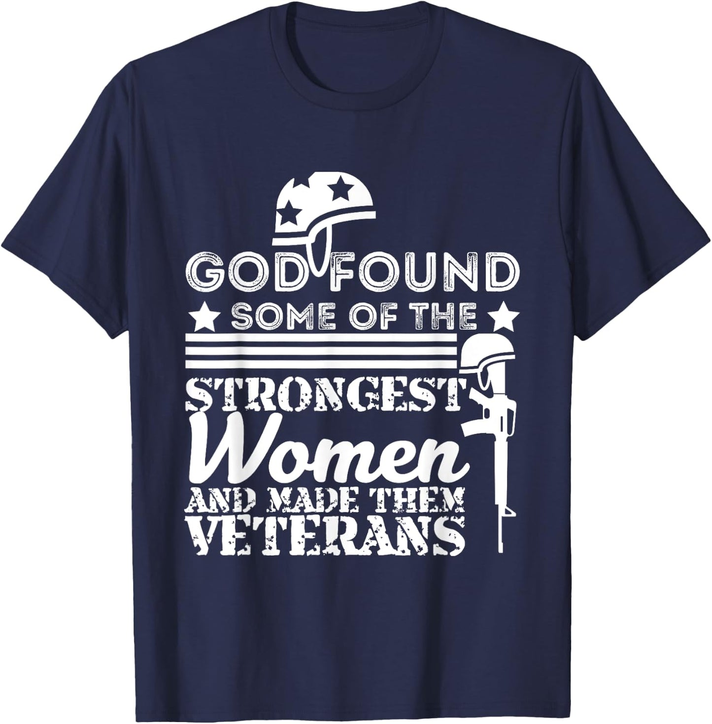 God Found Some Of The Strongest Women Veterans T-Shirt - T-Shirt | Navy