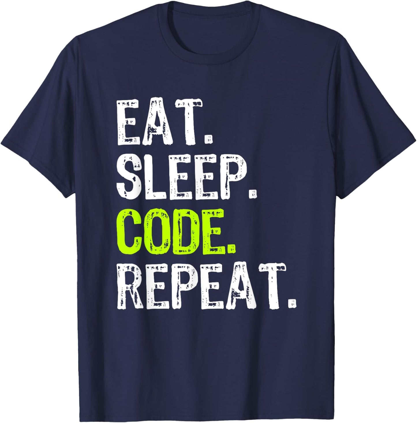 Eat Sleep Code Repeat Coding Coder Programmer Funny Cool T-Shirt - T-Shirt | Navy
