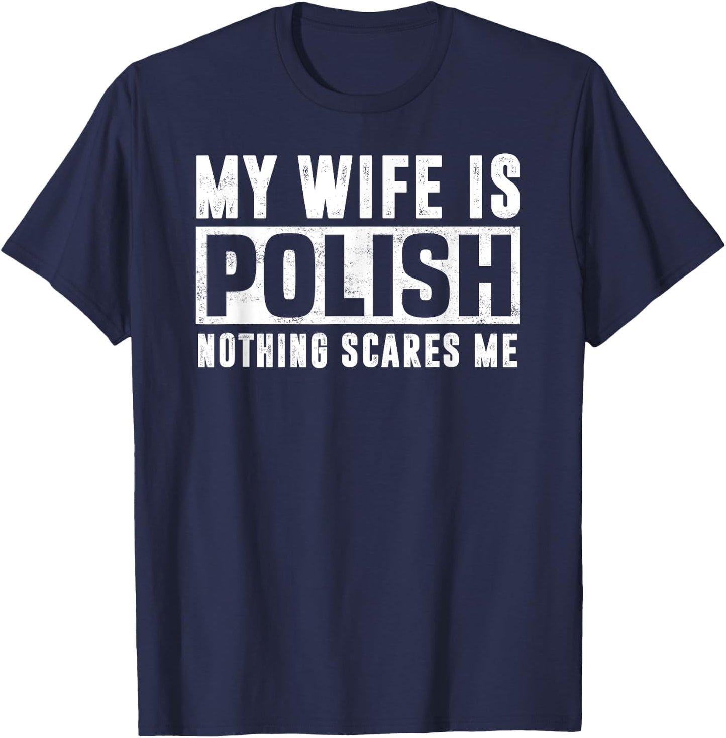 My Wife Is Polish Nothing Scares Me Family Matching T-Shirt - T-Shirt | Navy
