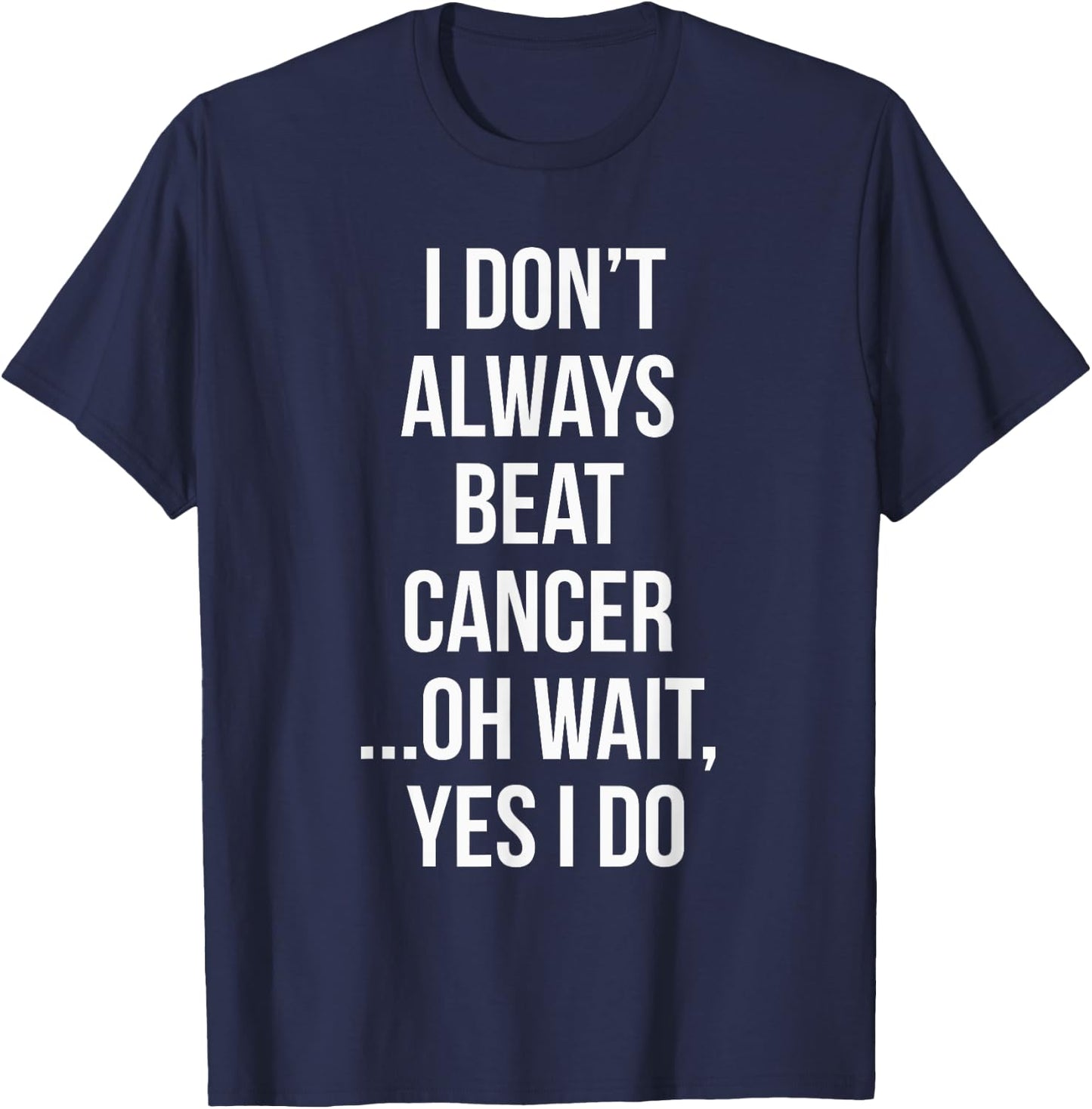 I Always Beat Cancer Survivor Gifts T-Shirt - T-Shirt | Navy