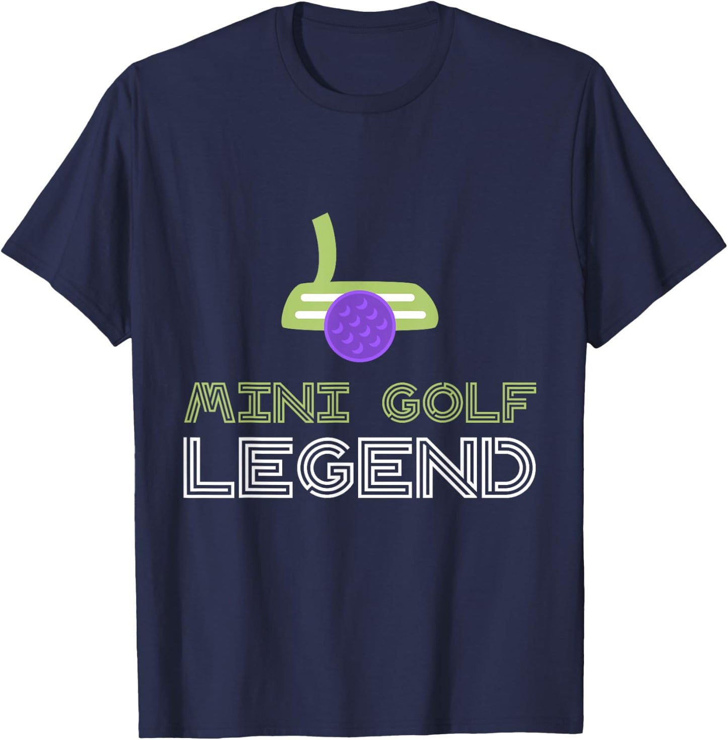 Mini Golf Legend | A Mini Golf Shirt for Champions T-Shirt - T-Shirt | Navy