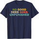 Funny Quote Shirt Women Joke No Good Deed T-Shirt - T-Shirt | Navy