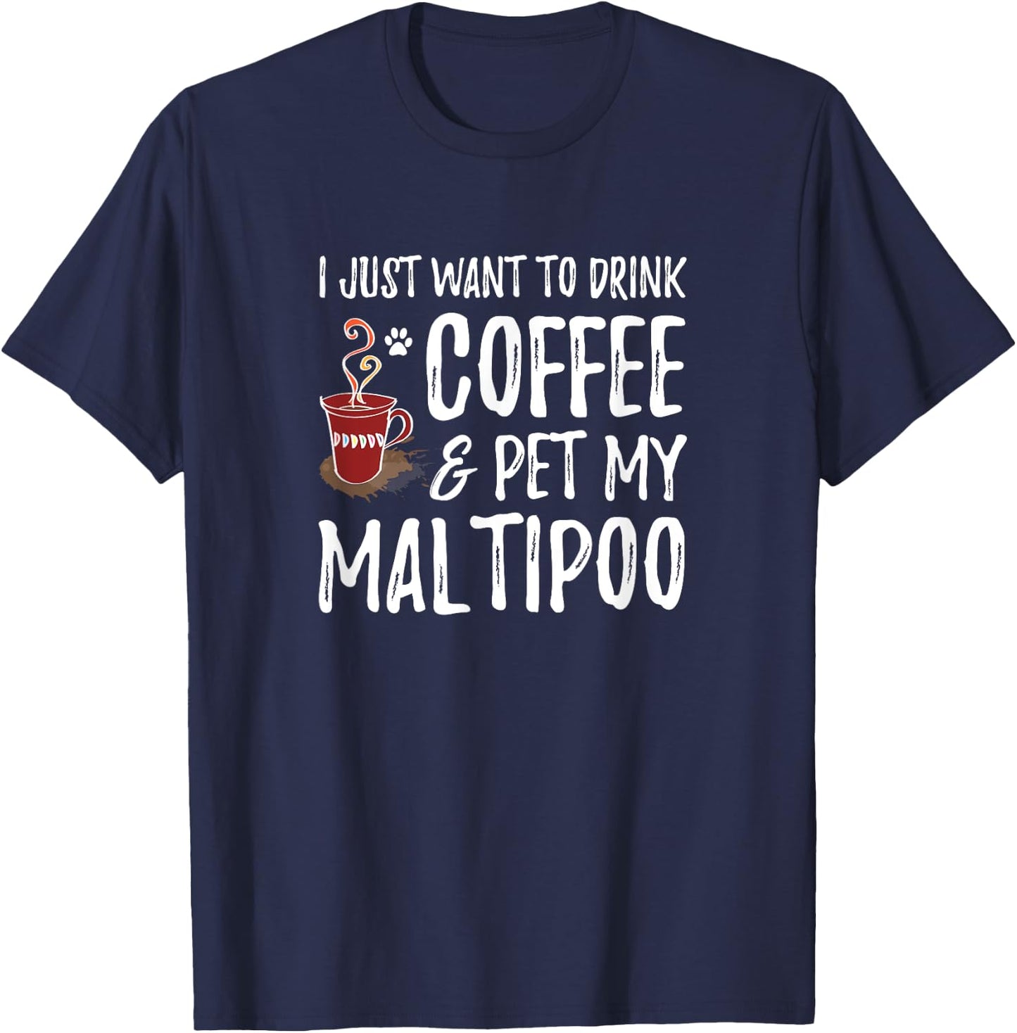 Coffee and Maltipoo Shirt Funny Dog Mom or Dog Dad Gift Men Women Kids T-Shirt - T-Shirt | Navy