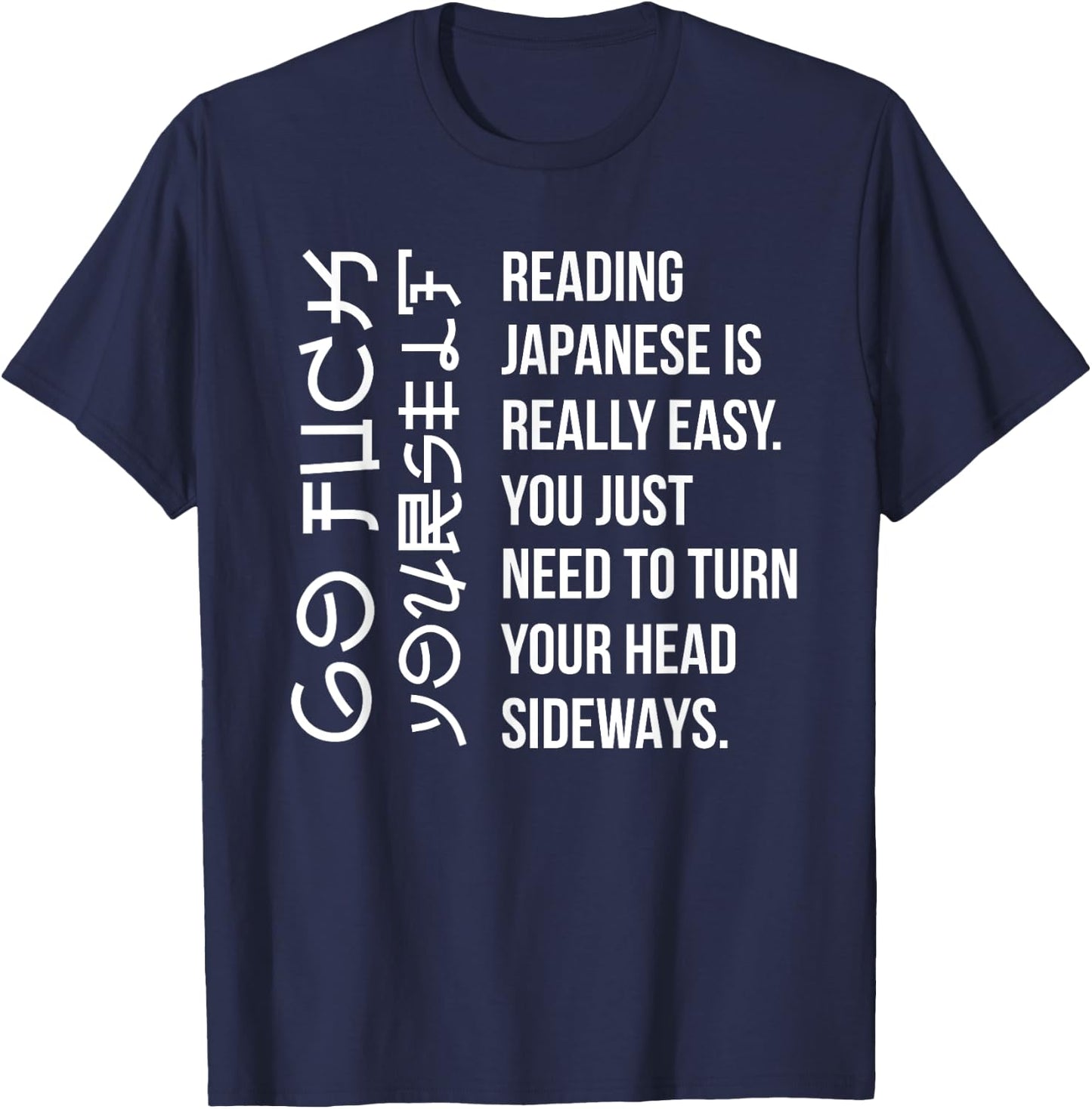 Reading Japanese Is Really Easy Student Quotes Funny Gifts T-Shirt - T-Shirt | Navy