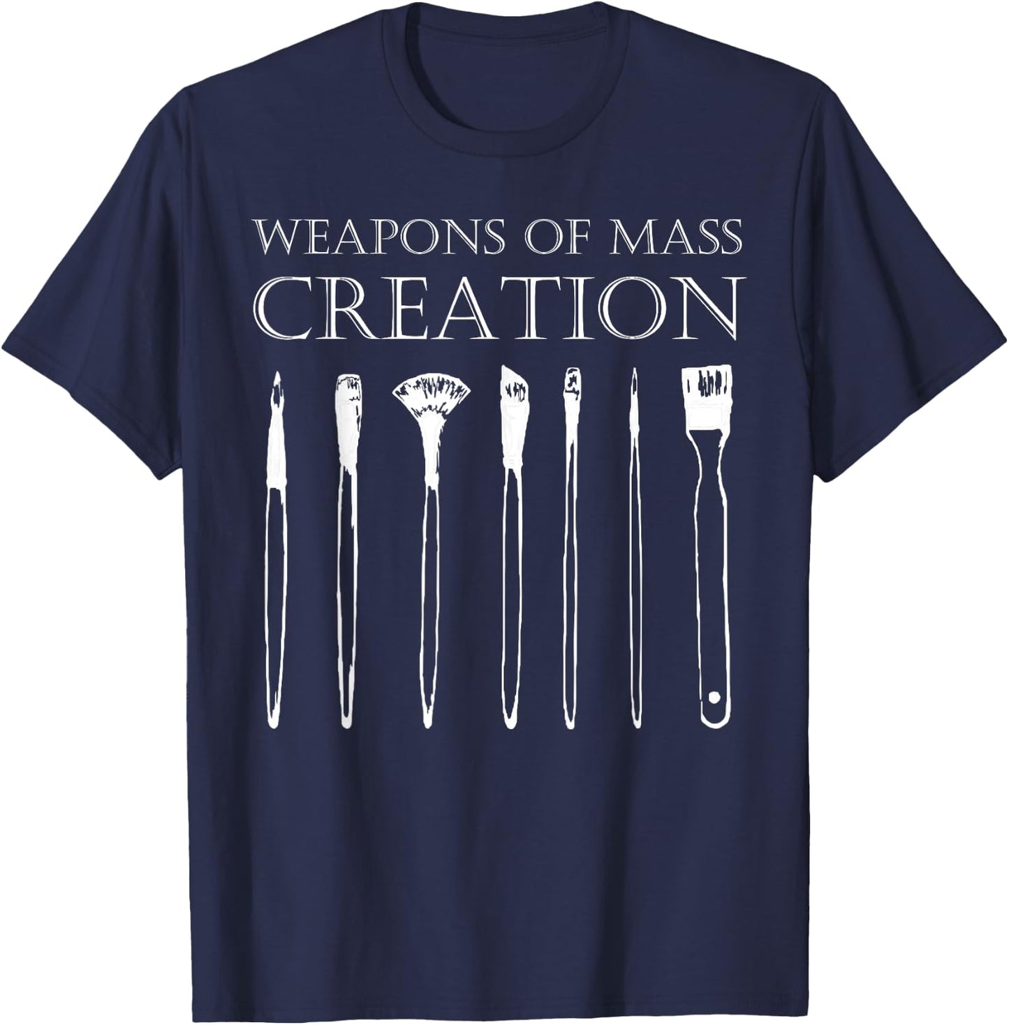 Weapons Of Mass Creation Funny Art Brush Painter Artist T-Shirt - T-Shirt | Navy