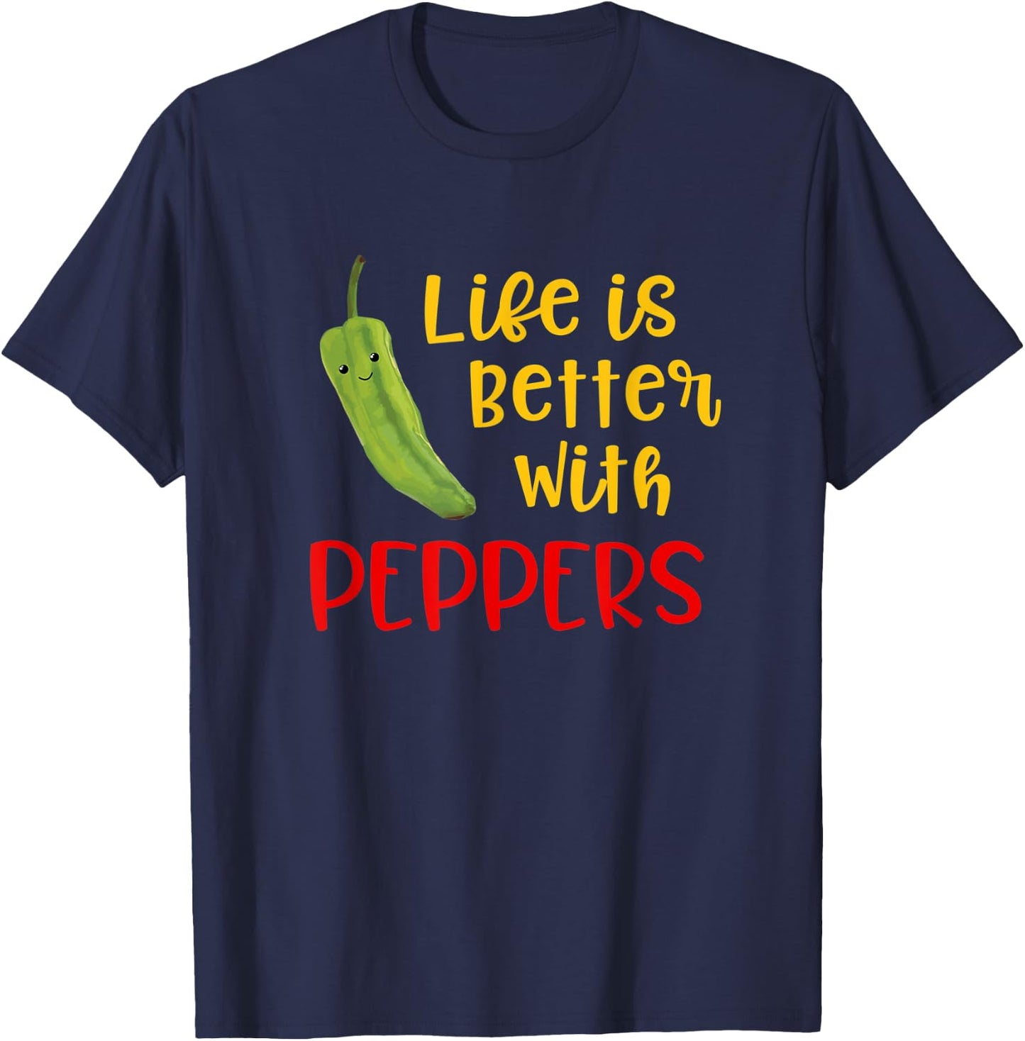 Funny Life Is Better With Peppers Saying Quote T-Shirt - T-Shirt | Navy