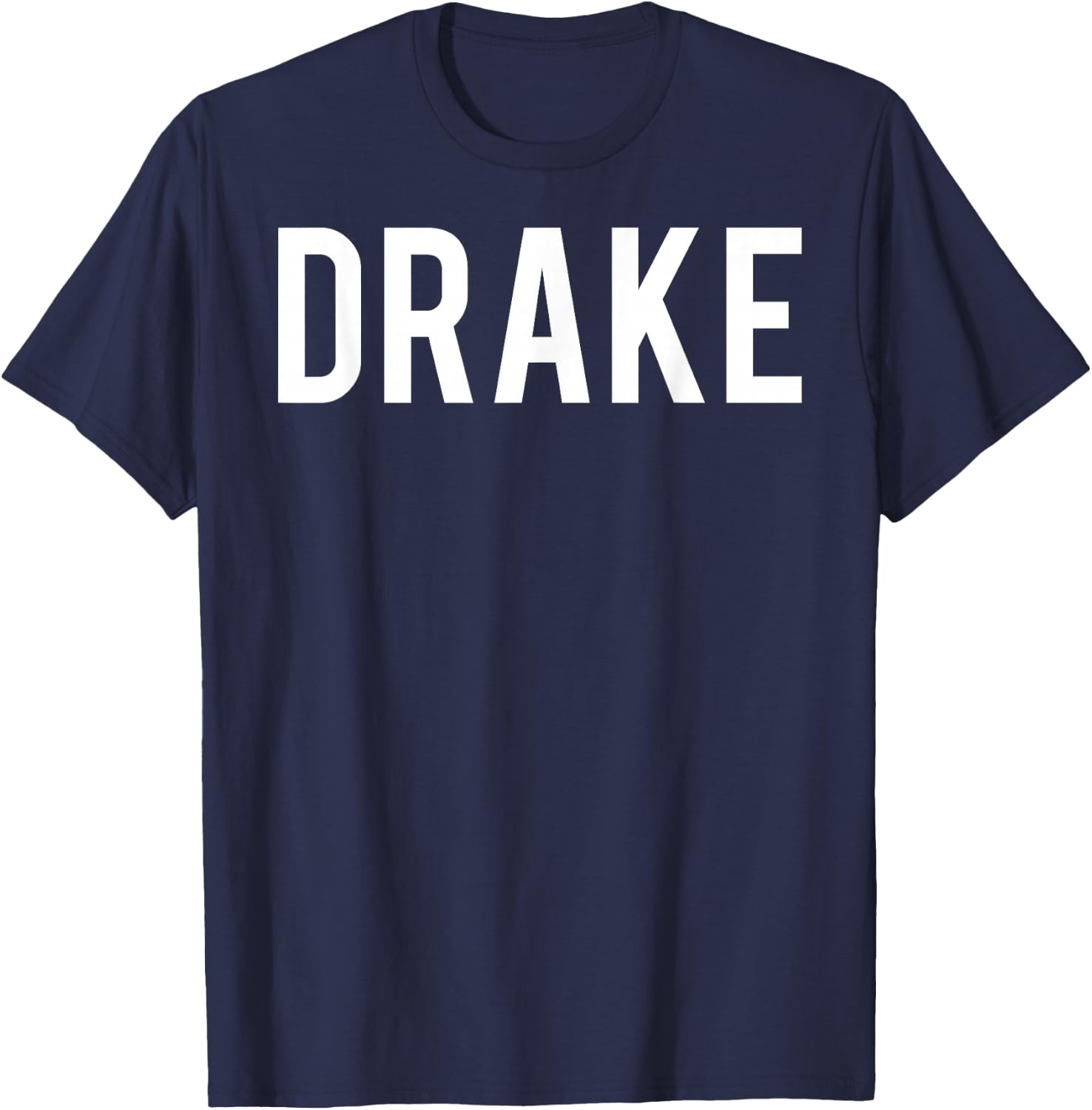 Drake T Shirt - Cool new funny name fan cheap gift T-Shirt - T-Shirt | Navy