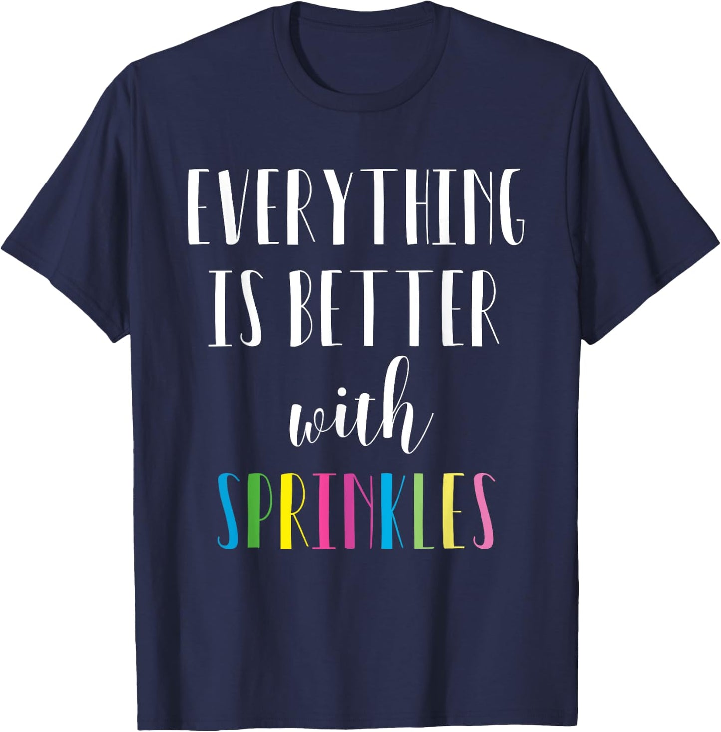 Better with Sprinkles Shirt - Cute Rainbow T-Shirt - T-Shirt | Navy