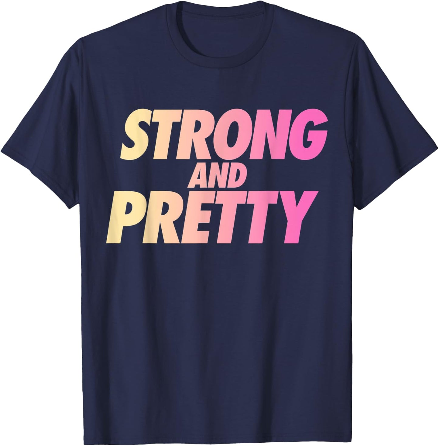 Strong And Pretty Strongman Men Women Fitness Gym Workout T-Shirt - T-Shirt | Navy