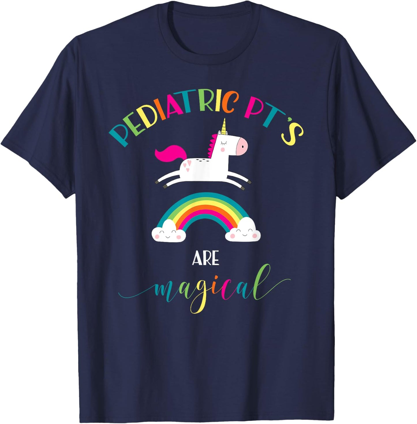 Pediatric Physical Therapy Unicorn Shirt Magical PT PTA Gift T-Shirt - T-Shirt | Navy