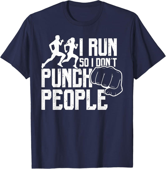 I Run So I Don't Punch People Funny Saying Running T-Shirt - T-Shirt | Navy