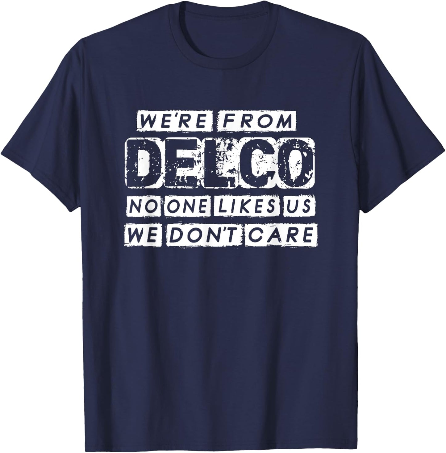 POP CULT URBAN CITY We're From Delco No One Likes Us We Don't Care Delco T-Shirt - T-Shirt | Navy