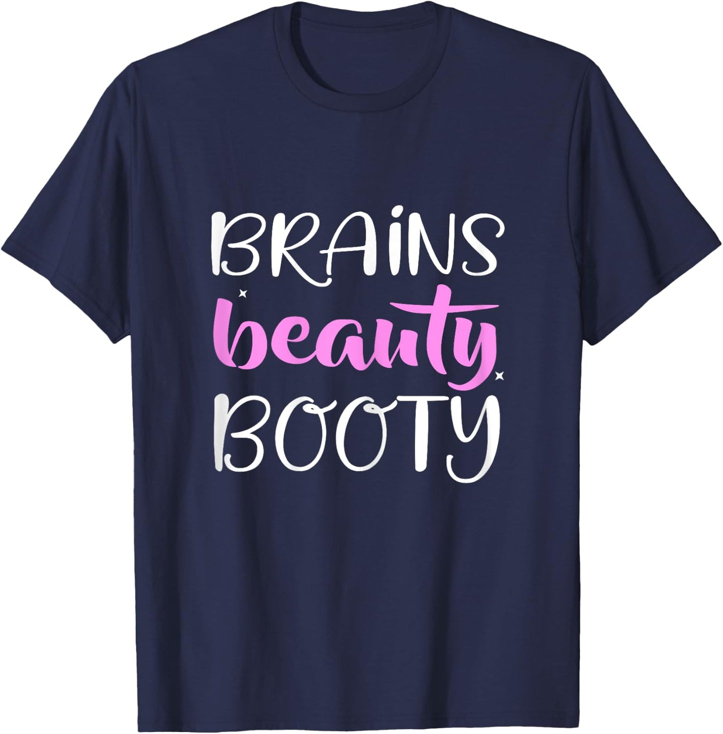Brains Beauty Booty Fashion Beauty T-Shirt - T-Shirt | Navy