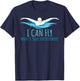 I Can Fly What's Your Superpower? Swim Like Flying T-Shirt - T-Shirt | Navy
