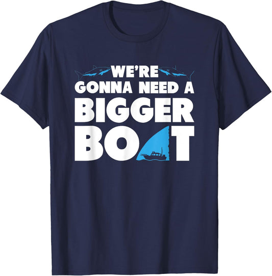 We're Gonna Need A Bigger Boat T Shirt - Funny Shark Shirt T-Shirt - T-Shirt | Navy
