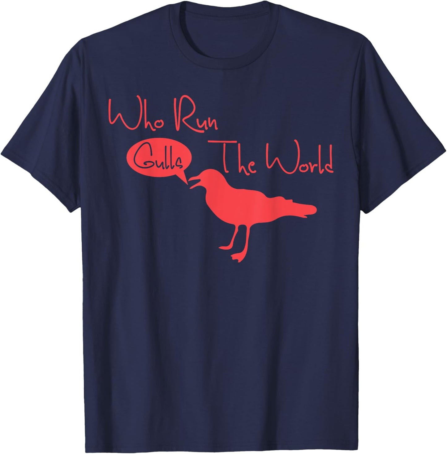 Who Run The World Gulls T-Shirt - T-Shirt | Navy
