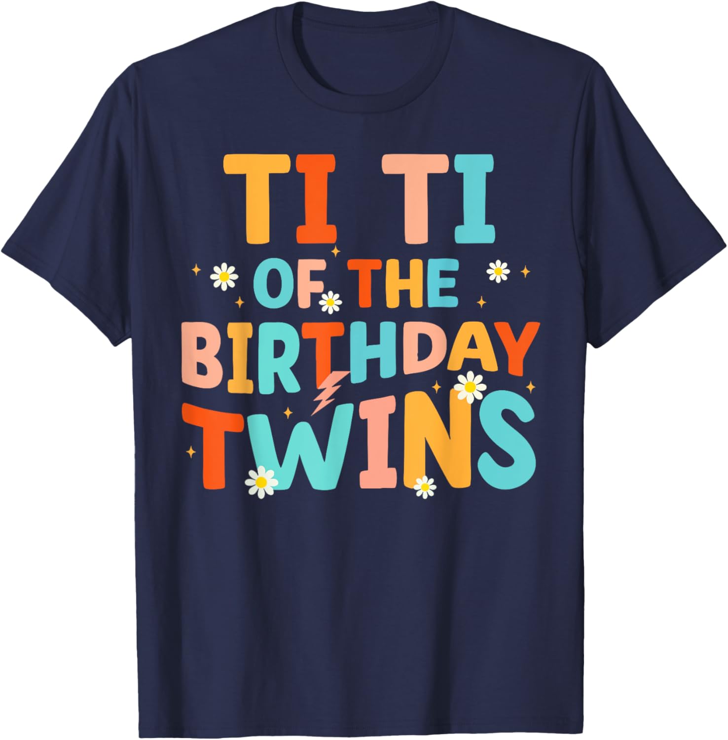 Ti Ti Of The Birthday Twins Kids Party Retro Bday T-Shirt - T-Shirt | Navy