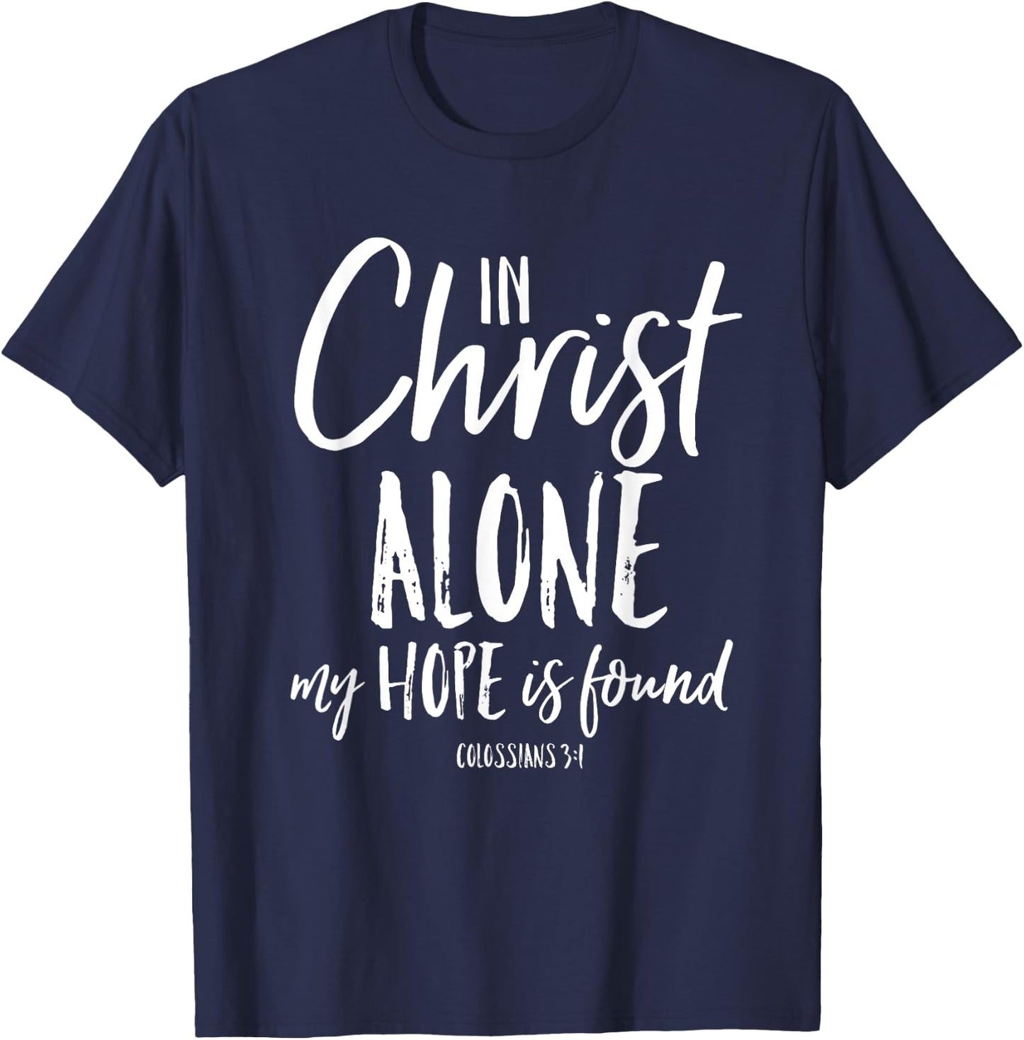 In Christ Alone Reformation Christian Faith In Jesus Shirt T-Shirt - T-Shirt | Navy