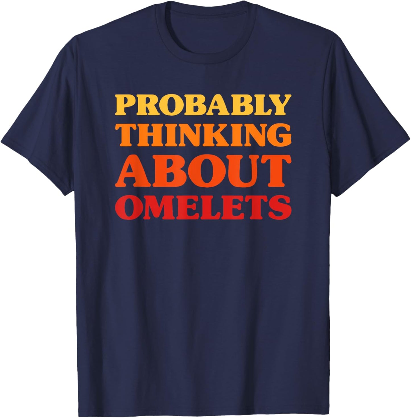 Omelets I Love Omelets Funny Food T-Shirt - T-Shirt | Navy